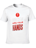 How Clean Are Your Hands T-Shirt