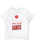 How Clean Are Your Hands T-Shirt