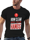 How Clean Are Your Hands T-Shirt