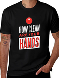 How Clean Are Your Hands T-Shirt