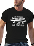 Skateboarding Love T-Shirt - Talk to My Hand Tee