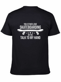 Skateboarding Love T-Shirt - Talk to My Hand Tee