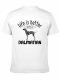 Life is Better with a Dalmatian Black T-Shirt