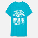 Funny Type 1 Diabetic T-Shirt