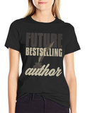 Future Bestselling Author T-Shirt