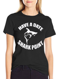 Have a Date Shark Point Black T-Shirt