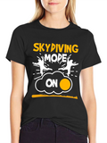 Skydiving Mode On Graphic Tee