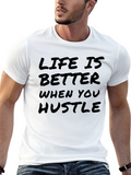 Life is Better When You Hustle T-Shirt