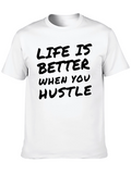 Life is Better When You Hustle T-Shirt