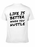 Life is Better When You Hustle T-Shirt