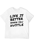 Life is Better When You Hustle T-Shirt