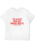 Ich Achte Nur Auf Innere Werte T-Shirt