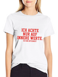 Ich Achte Nur Auf Innere Werte T-Shirt