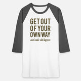 Get Out Of Your Own Way