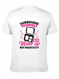 Makeup Lover T-Shirt: Surround Yourself