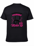 Makeup Lover T-Shirt: Surround Yourself