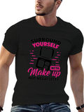 Makeup Lover T-Shirt: Surround Yourself