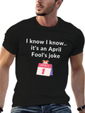 April Fools Joke T-Shirt