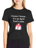 April Fools Joke T-Shirt