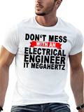 Dont Mess With An Electrical Engineer T-Shirt