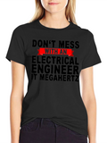 Dont Mess With An Electrical Engineer T-Shirt