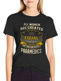All Women Created Equal Paramedic T-Shirt