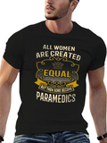 All Women Created Equal Paramedic T-Shirt
