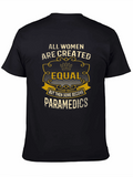 All Women Created Equal Paramedic T-Shirt