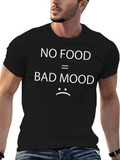 No Food = Bad Mood T-Shirt