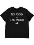No Food = Bad Mood T-Shirt