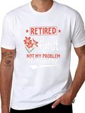 Retired Florist T-Shirt: Not My Problem Anymore