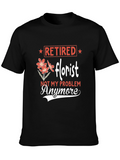 Retired Florist T-Shirt: Not My Problem Anymore