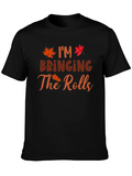 Im Bringing The Rolls Thanksgiving T-Shirt