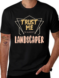 Funny Landscaper T-Shirt - Trust Me Gift