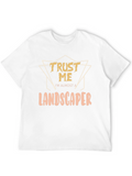 Funny Landscaper T-Shirt - Trust Me Gift