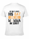 He Only Loves His Bat Baseball T-Shirt