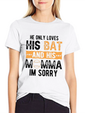 He Only Loves His Bat Baseball T-Shirt