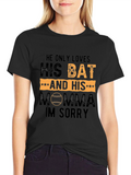 He Only Loves His Bat Baseball T-Shirt