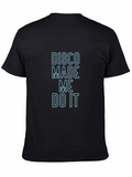 Disco Made Me Do It T-Shirt