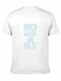 Disco Made Me Do It T-Shirt