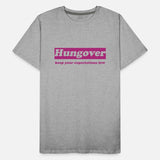 Hungover Keep Your Expectations Low Apparel