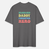 Husband Daddy Forester Hero Arborist Lumberjack