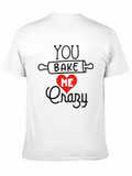 You Bake Me Crazy Graphic Tee