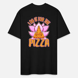 I do it for the Pizza