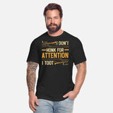 I Don't Honk For Attention I Toot Trombone Player
