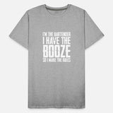 I Have The Booze So I Make The Rules 3