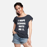 I Hope School Hate Me Too Apparel