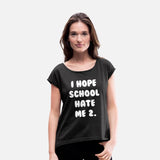 I Hope School Hate Me Too Apparel