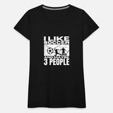 I Like Soccer And Maybe 3 People Funny Soccer