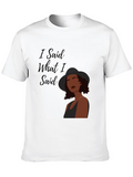 "I Said What I Said" Classic Cotton Tee – Unisex Comfort For Any Season